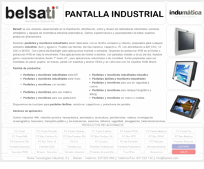 pantallaindustrial.com: Pantalla industrial - Belsati
Disponemos de  un modelo de pantalla o monitor para cada aplicacion y ambiente industrial, desde 8,4 hasta 21', con pantalla táctil y/o teclado para uso interior y exterior con IP65