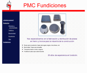 pmcfundiciones.com: PMC fundiciones - todo en hierro fundido, tapas, alcantarillas.
