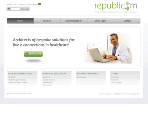 republic-m.com: Republic M! | Architects of bespoke solutions for live e-connections in healthcare - pharma marketing
Republic M! is an international e-communication company, that primarily focuses on the pharmaceutical market. Our services include MedCall, MedConference, Medcast and MedManager.