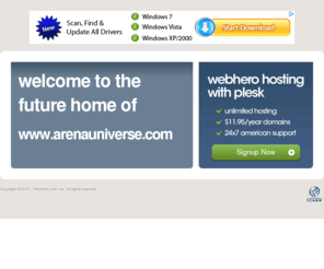 arenauniverse.com: Future Home of a New Site with WebHero
Providing Web Hosting and Domain Registration with World Class Support