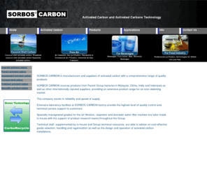 sorboscarbon.com: SORBOS CARBON, Activated Carbon and Activated Carbons Technology
 Sorbos Carbon - activated carbons manufacturing, Activated carbon, speciality activated carbon, coconut shell activated carbon, coconut shell activated carbons, impregnated activated, Impregnated Activated Carbon, Granular Coconutshell, Powdered Coconut shell, Pelletised Coconut shell, powder activated carbon, chinese activated carbon, activated carbon malaysia, speciality carbon, speciality  activated carbon