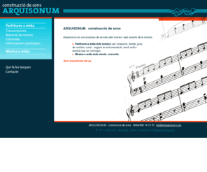 arquisonum.com: Arquisonum - Construcció de sons
Arquisonum - Construcció de sons. Partitures a mida dels músics. Música a mida dels oients: concerts. Mòbil 660 74 73 70 - info@arquisonum.com