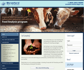 stratfordagri.ca: Stratford Agri Analysis
Stratford Agri Analysis provides laboratory analysis
for feed, soil, water, greenhouse water and media, and manure as well as complete soil sampling services and Nutrient Management Plans.