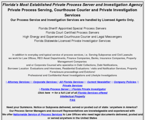 private-eye-florida.com: Florida Process Servers | Florida Subpoena Server and Summons Serving
Florida Process Servers | Service of Process Services | Florida Process Serving Agency Specializing in Serving Court Papers - Serve a Witness of Defendant in Florida