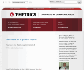 tmetrics.com: Welcome to T-Metrics
T-Metrics makes state-of-the-art PC-based Operator Consoles and Call Completion products