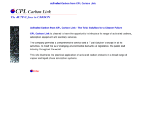 activated-carbon.com: Activated Carbon from CPL Carbon Link
Activated Carbon from CPL Carbon Link  for liquid and gas phase purification by adsorption.  Activated carbons for all applications including chemical, water, air, solvent recovery, gold recovery, food,  automotive, industrial, catalysis