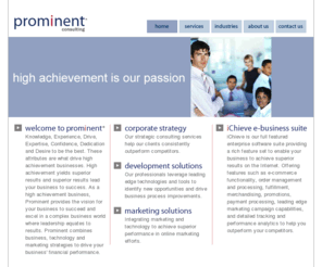 prominentconsulting.com: Prominent Consulting, LLC
providing web design, hosting, consulting, system integration, internet marketing, user interface design and custom programming in the Atlanta and Chicago areas.