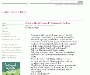 johnbakersblog.co.uk: John Baker’s Blog | Reflections of a working writer and reader
Blog of UK based writer and novelist, John Baker, with accent on the process of writing, reading, social and political commentary