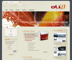 oli9.com.br: Oli9 Interativa
Especializada em imagem visual corporativa, com mais de 10 anos de experincia. Um mix completo de servios e produtos, customizados de acordo com a sua necessidade.
