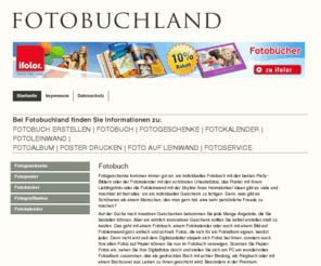 fotobuchland.com: Fotobuch erstellen | Fotobuch | Fotogeschenke | Fotokalender | Fotoleinwand | Fotoalbum | Poster drucken | Foto auf Leinwand | Fotoservice
Bei Fotobuchland finden Sie: Fotobuch erstellen, Fotobuch, Fotogeschenke, Fotokalender, Fotoleinwand, Poster drucken, Foto auf Leinwand, Fotoservice, Online Fotoalbum, Poster bestellen, Kalender drucken, Fotobuch günstig, Online Fotoservice, mein Fotobuch, Fotodruck, Foto Poster, Fotoposter, Fotobuch online, Fotos drucken, Fotobuch bestellen, Foto auf Leinwand drucken, Fotobuch drucken, Bilder drucken, Leinwand Poster, Leinwand Druck, Leinwand bedrucken