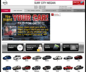 newhbnissan.com: Surf City Nissan Huntington Beach CA | Nissan Dealers Orange County | Nissan Dealerships Huntington Beach | Nissan Dealer Costa Mesa | Garden Grove | Tustin | Irvine | Orange

Surf City Nissan (800) 615-9640: Find the best prices and selection at CA Nissan Dealers Orange County Tustin Irvine Nissan Dealerships Huntington Beach Orange Nissan Dealer Costa Mesa Anaheim Santa Ana Nissan Dealership Los Angeles deals on Altima, Rogue, Sentra, Xterra, Maxima, and Armada
