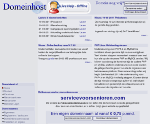 servicevoorsenioren.com: Ook servicevoorsenioren.com is geregistreerd via Domeinhost.nl - Plaats uw server in een betrouwbare datacenter
cgi scripts  website ontwerpen  Webhosting Nl  Europese Domeinnaam  style sheet  full service  Internet Service Provider  internetsites  domeinreg  gratis frontpage gebruik  