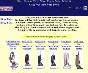 kirbypartshop.com: The Kirby Store - Vacuum Cleaners, Parts, Bags, Filters, and Belts
 Get those hard to find Kirby  vacuum parts. Kirby Vacuum Cleaner parts, Kirby bags, Kirby parts, Kirby belts, and kirby filters.