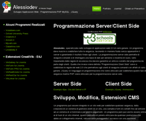 alessiodev.net: Alessiodev - Sviluppo Applicazioni Web - Programmatore PHP MySQL e JQuery
Programmatore esperto nella creazione di applicazioni web nei linguaggi PHP - MySql - Javascript - JQuery. Sviluppo di programmi internet che utilizzano database, esperto di joomla, sviluppo di componenti per Joomla, estensioni, moduli, plugin. Programmatore web a Firenze.