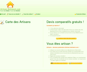 artisan-batiment.info: Artisan-Batiment.com, Trouver des artisans, Trouver des devis ! Devis electricite, maconnerie, plomberie... Devis Comparatifs chantiers.
Artisan-batiment.com vous permet d'obtenir des devis gratuits sous 72h. Comparez et trouvez des artisans proches de chez vous.