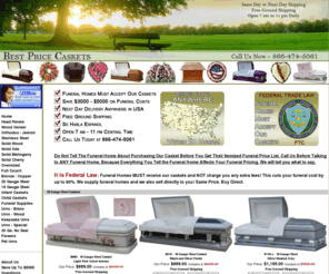 bestpricecoffins.com: Best Price Casket Company : Wholesale Caskets Online : Funeral Homes : Discount Coffins : Cheap Caskets for Sale : Best Price Caskets
Are you are looking for a quality casket company for wholesale caskets online, funeral homes, discount coffins and cheap caskets for sale? For more details visit us.