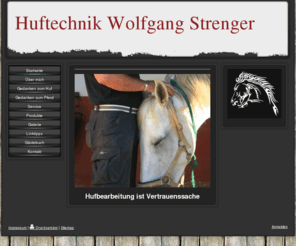 hufbearbeitung.net: Hufbearbeitung ist Vertrauenssache - Huftechnik Wolfgang Strenger
Huftechniker Hufbearbeiter Hufpfleger Vertrauenstrainer Pferdeversteher Wolfgang Strenger stellt sich vor