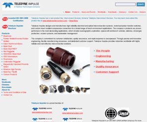 impulse-ent.com: Teledyne Impulse
Underwater connectors: Impulse Enterprise designs and manufactures high quality underwater electrical connectors and cable assemblies for the oceanographic exploration, geophysical, nuclear, defense, petroleum and wastewater management industries. Product range includes: Titan Connectors, Miniature High Density Metal Shell Connectors, Geophysical Connectors, Wet and Underwater Pluggable Connectors, Epoxy and Rubber Molded Connectors, Subminiature Connectors. Instrumentation, data transmission, ROVs, cable-laying, subsea telecommunications, and seismology are some applications where Impulse connectors are employed.