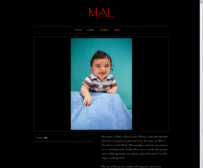 malphotograph.com: MAL Photography
My name is Mark Allen Lowry (MAL), and photography has been a passion of mine for over 20 years. I believe in collaborating with my clients to capture the unique images they seek. 21354 Nordhoff Street, Suite 109, Chatsworth, California 91304, United States