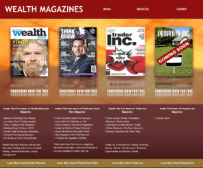 wealthmagazines.com.au: Wealth Magazines
wealth magazines, free magazines, magazines about making money, make more money, learn to invest, personal finance, property investments, Think and Grow Rich Magazine, Wealth Educator Magazine, Trader Inc Magazine, success magazine, money magazine, investing magazine, investor magazine,