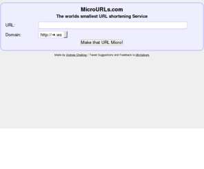 microurls.com: MicroURLs the worlds smallest URL shortening service!
The one of world's most smallest url shortening services. MicroURLs.