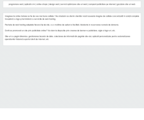 visualconcept.ro: visual concept :: programare web :: webdesign :: webhosting :: optimizare web ::
programare web, webdesign, servicii web complete, optimizare web, pachete gazduire php & mysql, aspx, dezvoltare aplicatii software desktop, programare software cabinete medicale, grafica 3D, publicitate.