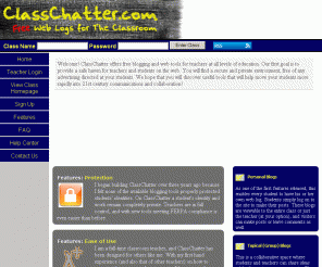 classchatter.com: ClassChatter | Safe and Effective Web Tools For the Classroom
Safe, effective, and free blogging and web tools for teachers at all levels of education.