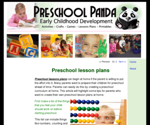preschoolpanda.com: Preschool Lesson Plans
Preschool lessons plans can begin at home if the parent is willing to put the effort into it. Many parents want to prepare their children for preschool ahead of time.