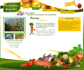 vergers-du-grand-parc.com: La Cueillette du Grand Parc - Les Vergers du Grand Parc - Coulombs Calvados 14 Normandie - Production et vente de fruits et légumes frais depuis 25 ans
Cueillette de fruits légumes à Coulombs dans le Calvados, Normandie 14. Profitez de succulents produits extra frais selon la saison.