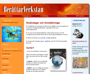 berattarverkstan.com: BerättarVerkstan - skrönor, sagor och myter, berättarkurser 
och berättarteknik
Ulf Ärnström berättar skrönor och myter för vuxna och sagor för barn. Berättarkurser för alla som vill berätta mer fängslande. Tips och inspiration!