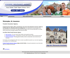 cousinsinsal.com: Insurance Wetumpka, AL - Cousins Insurance Agency
Cousins Insurance Agency provides comprehensive auto, home, life and business insurance options to Wetumpka, AL. Call 334-567-8493 for Age 50+ Discounts.