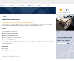 3dse.de: 3D Systems Engineering GmbH - Creating excellence in product development
Die 3DSE ist der kompetente Anbieter von Systems Engineering Lösungen. Mit Ihnen gemeinsam gestalten wir Ihren Produktentwicklungsprozess durch den intelligenten Einsatz von Methoden.