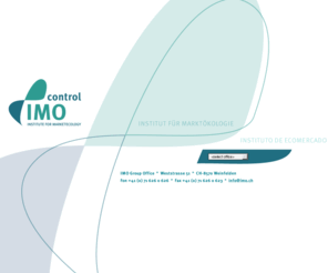 imo-control.com: IMO Index
Read more about the Institute for Marketecology (IMO) and contact our offices worldwide.