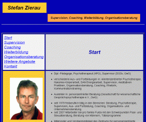 stefanzierau.de: Stefan Zierau - Supervision, Coaching, Weiterbildung, Organisationsberatung - personzentriert
Stefan Zierau - Supervision, Coaching, Weiterbildung, Organisationsberatung, Organisationsentwicklung, Psychotherapie, Beratung - personzentriert 