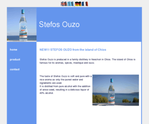 stefosouzo.com: Stefos ouzo
<b> Stefos</b>  ouzo, a delicious soft ouzo from Chios, produced in a family distillery in Neochori.