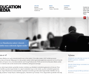 educationmedia.no: Education Media
Education Media er en raskt voksende bedrift innen online media. Vi har siden starten i 2007 utviklet og lansert nisjeportaler på Internett. 