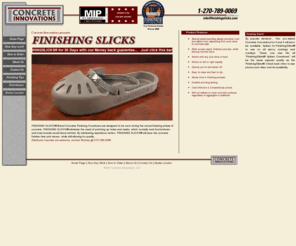 finishingshoes.com: Finishing Slicks by Concrete Innovations
Finishing Slicks are overshoes designed to be worn during the actual finishing phase of concrete. Concrete Innovations created Finishing Slicks to eliminate the need of patching up holes and marks, which normally work boots/shoes and knee boards would leave behind. By eliminating repetitious motion, Finishing Slicks save the concrete finisher time and money, while still allowing for quality. 