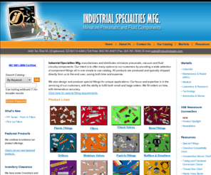 industrialspec.com: Industrial Specialties Mfg.
Industrial Specialties Mfg. manufactures and distributes miniature pneumatic, vacuum and fluid circuitry components. Our intent is to offer many options to our customers by providing a wide selection of component fittings all in one simple to use catalog.