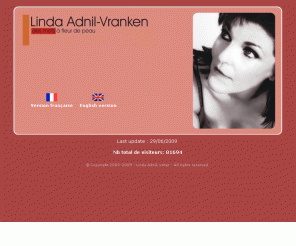 linda-adnil.com: Le site de Linda Adnil-Vranken, écrivain
Présentation de lauteur et ses ouvrages de différents genres littéraires. Le site est un lieu de partage pour des artistes contemporains.