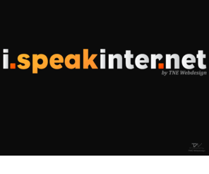 speakinter.net: I speak Internet › A TNE Webdesign division
