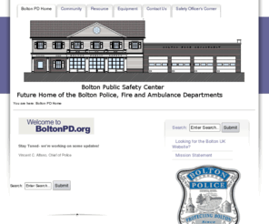 boltonpd.org: Boltonpd.org - Home of the Bolton Police Department, Bolton, Massachusetts
Bolton Police Interactive is the exclusive online resource for residents of the Town of Bolton, Massachusetts. Community Forums, Listserv, Mailing List, Message Board, Bulletin Boards and other interactive features help us achieve that goal