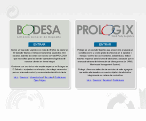 grupoprologix.com: BODESA El Salvador. PROLOGIX El Salvador
Servicios de Operador Logístico, Bodegas en El Salvador, Almacén General de depósito y otros en El Salvador