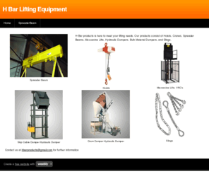 hbarproducts.com: H Bar Products. Were here for your lifting needs! - Home
H Bar offers lifting equipment for clean rooms to heavy rigging. Custome spreader beams, clean room cranes, slings, clean room hoist, hoists.