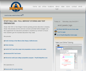 studyhallusa.com: Study Hall USA -  Learn it in class; Master it in Study Hall
Study Hall USA -  Learn it in class; Master it in Study Hall; tutoring for grades K-12 with emphasis on teaching students what they are learning now in their classes; SAT preparation