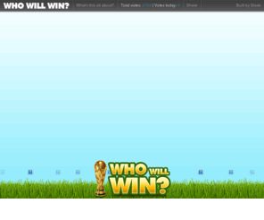 whowillwinworldcup2010.com: Who Will Win? The 2010 World Cup
Who will win the 2010 FIFA World Cup in South Africa? Cast your vote now!