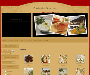 christello-gourmet.com: Christello Gourmet
Christello Gourmet, embutidos, quesos, ahumados, tortillas, salsas, ensaladas, delikatessen