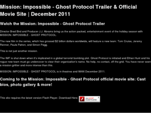 mi-ghost-protocol.com: Mission Impossible 3 - Now Available on DVD - Official Site
MI 3 - Official site of Mission Impossible 3 starring Tom Cruise, Now Available on DVD.