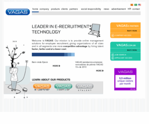 voicv.com: VAGAS - líder em tecnologia para recrutamento e seleção. Seu novo emprego está aqui
Responsável pelo site de empregos e estágios VAGAS.com.br e pelo software VAGAS e-partner para gestão online de recrutamento e seleção de RH.