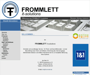 frommlett.de: FROMMLETT it-solutions | Hard- und Software | IT-Service | Internet | 88079 Kressbronn
FROMMLETT it-solutions | 88079 Kressbronn - Ihr günstiger PC-Vorort-Service am Bodensee bietet auch Hard- und Software sowie Webdesign!