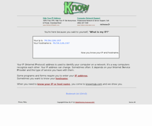 knowmyip.com: Know My IP :: What is my IP Address?
Instantly know what IP you are connected to the internet with